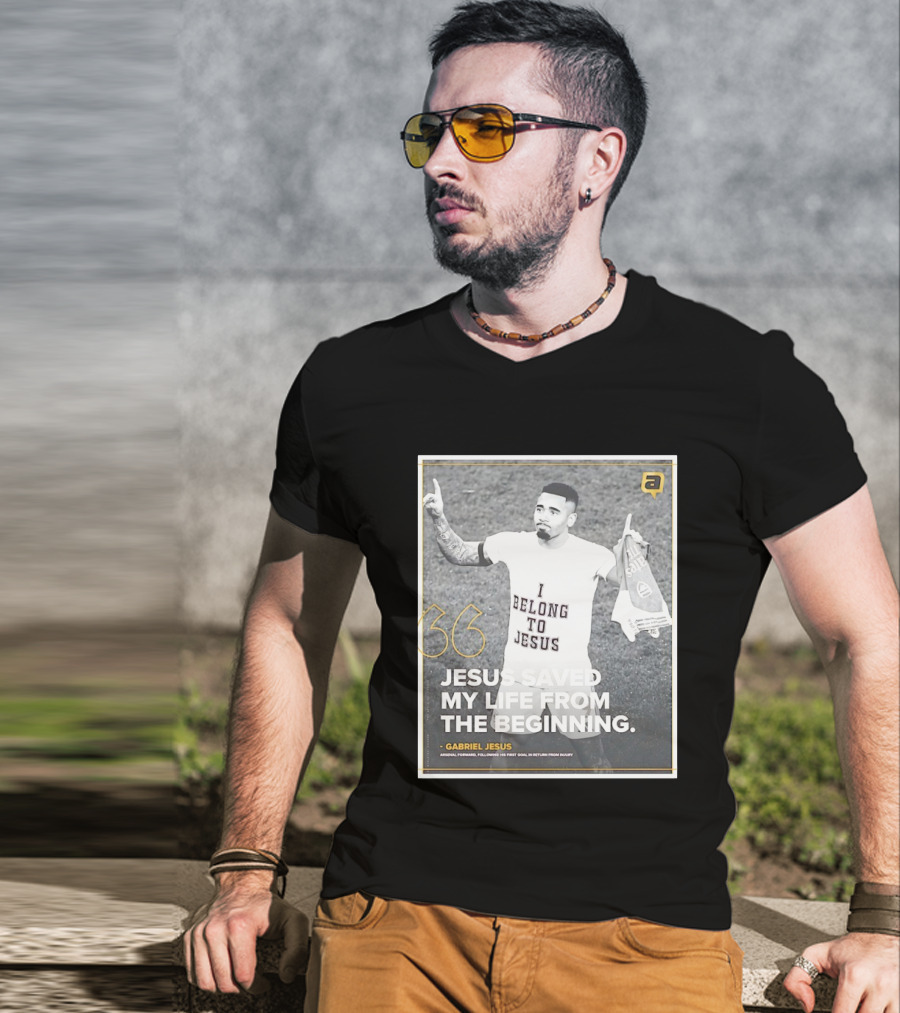 Gabriel Jesus I Belong To Jesus Arsenal FC Saved My Life 36 T-Shirt
