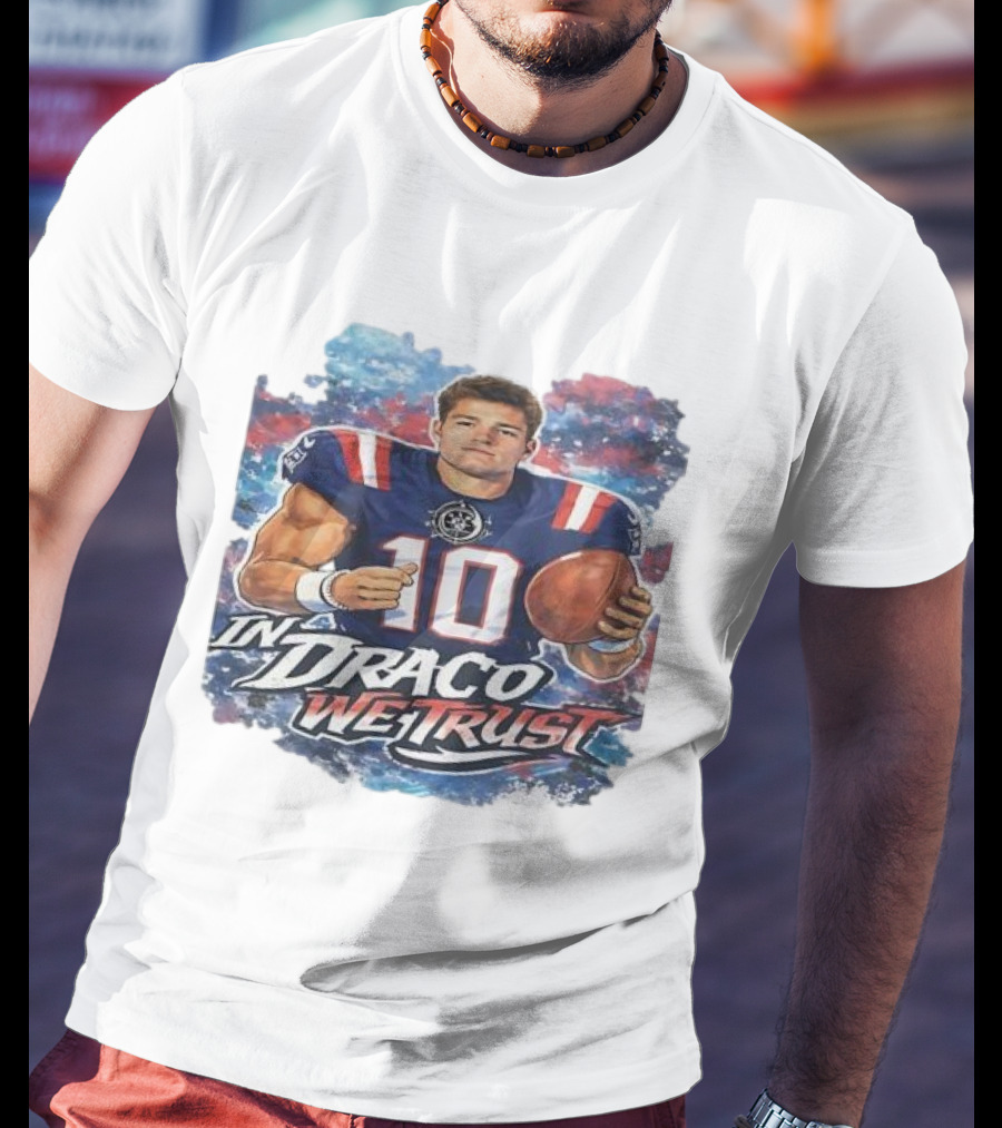 New England Patriots In Draco We Trust Drake Maye Number 10 T-Shirt