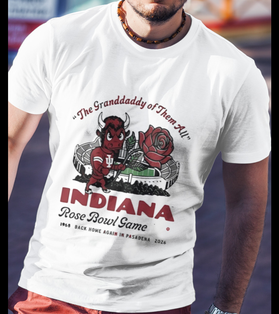 Indiana Hoosiers The Grandaddy Of Them All 2026 Rose Bowl Game T-Shirt