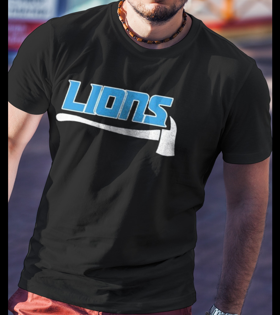 Detroit Lions Firefighter Appreciation Axe And Blue Lions T-Shirt