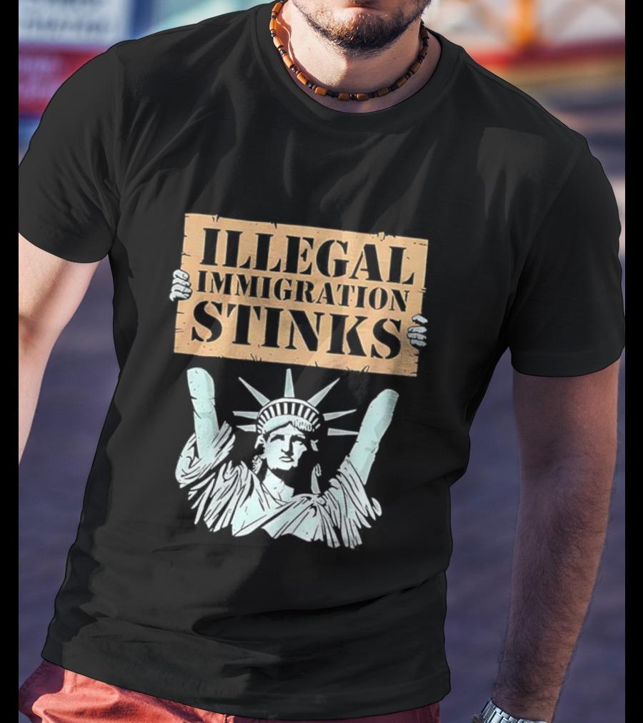 Illegal Immigration Stinks Liberty Protest T-Shirt