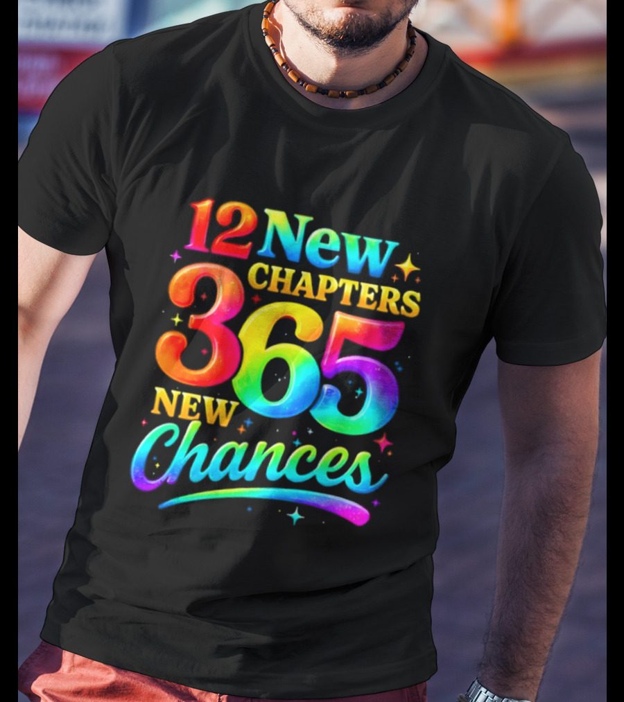 12 New Chapters 365 New Chances Neon Rainbow T-Shirt