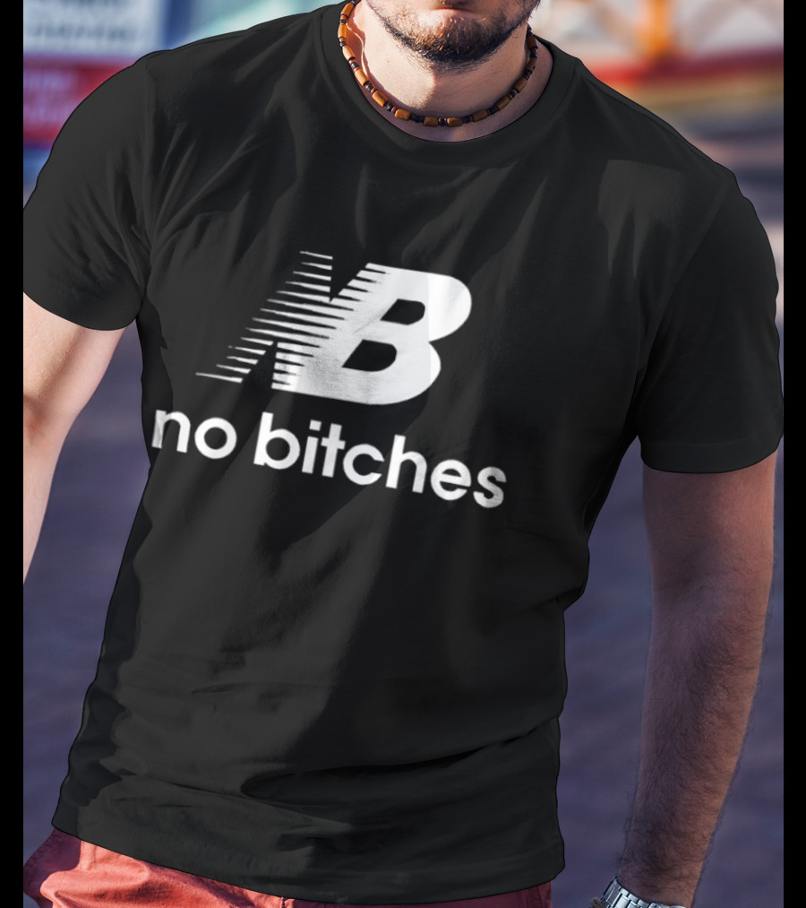 NB No Bitches Bold T-Shirt