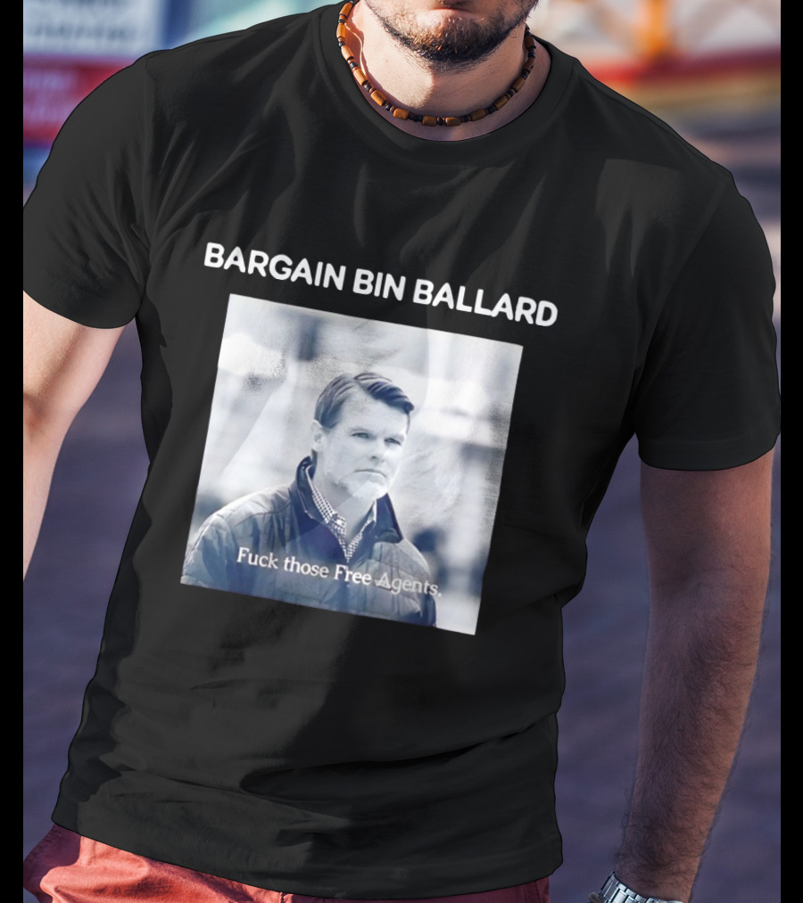 Bargain Bin Ballard Fuck Those Free Agents Indianapolis Colts T-Shirt