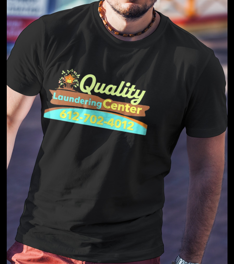 Quality Laundering Center Meme Day Care Learning 612 702 4012 T-Shirt