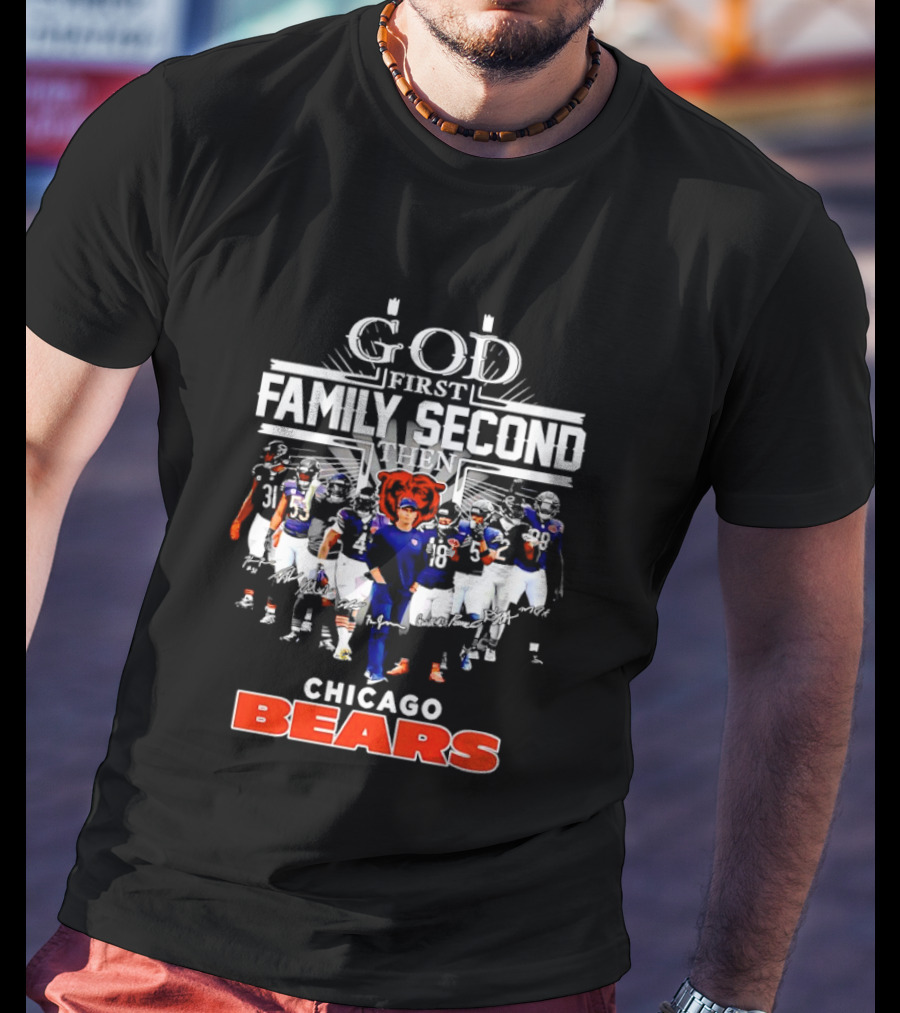 God First Family Second Then Chicago Bears Team Spirit T-Shirt