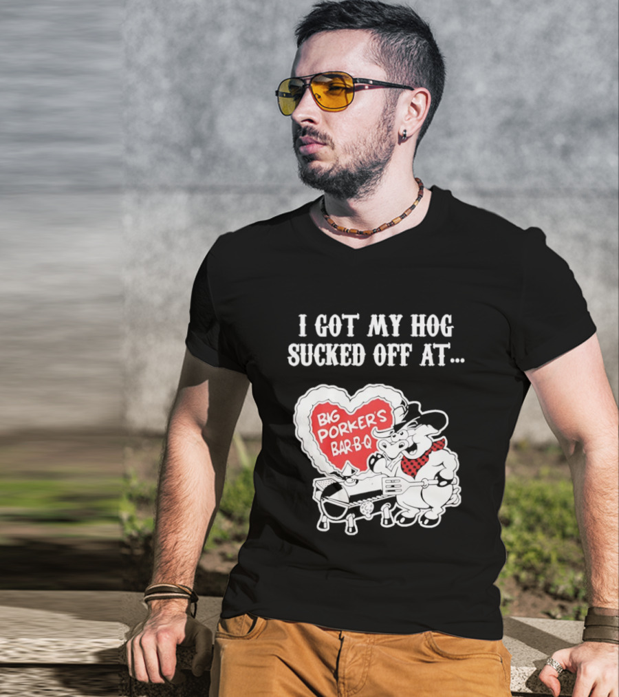 I Got My Hog Sucked Off At Big Porker's Bar B Q Classic Humor T-Shirt