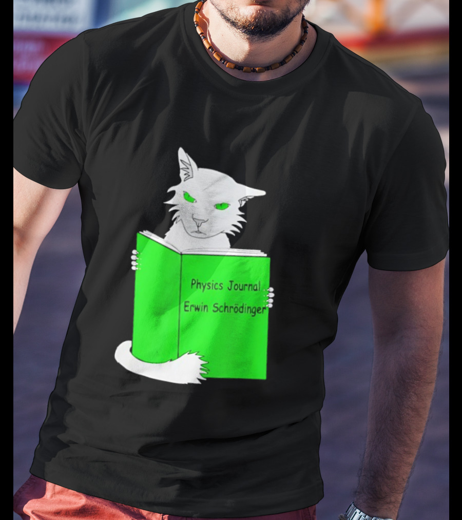 Schrodinger’s Cat Reading Book Physics Journal Erwin Schrodinger T-Shirt