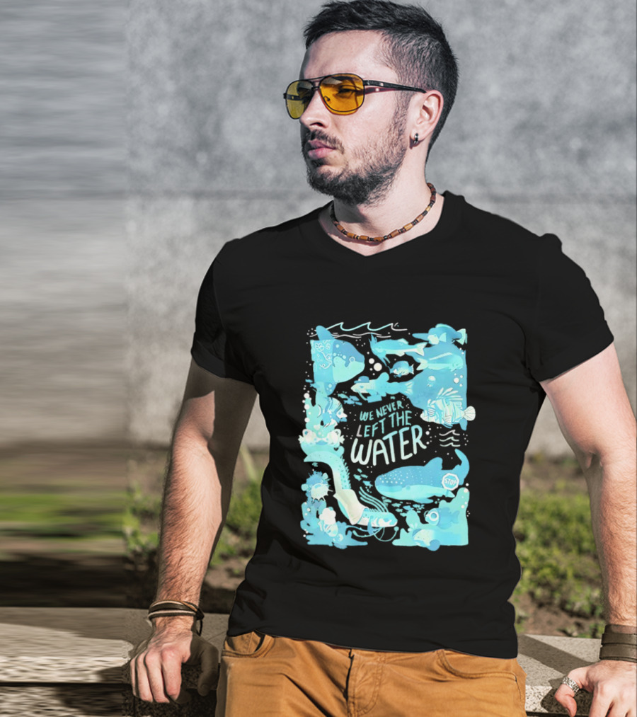 We Never Left The Water Ocean Life Fish Illustrations T-Shirt