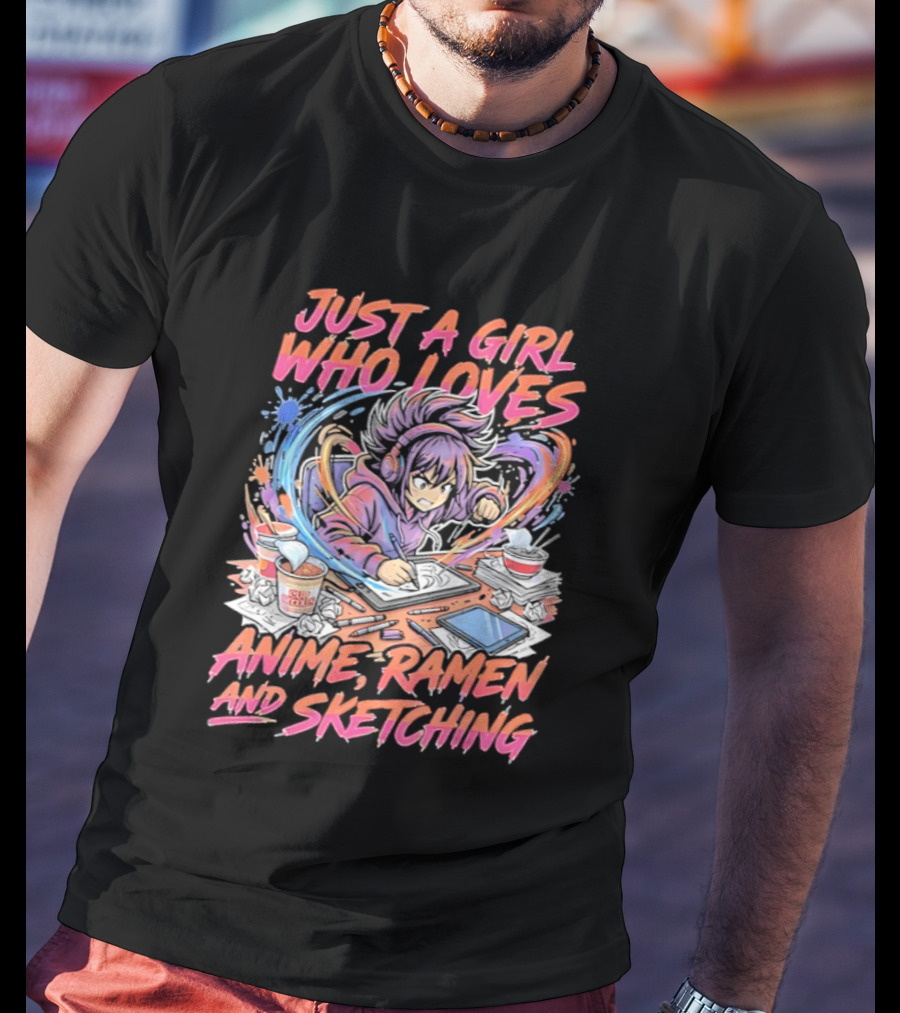 Just A Girl Who Loves Anime Ramen And Sketching Manga Lovers T-Shirt