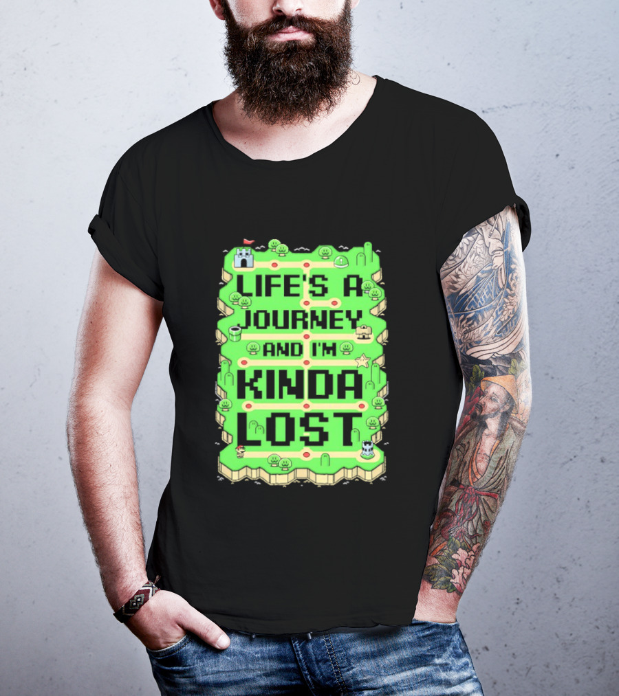 Life’s A Journey And I’m Kinda Lost T-Shirt
