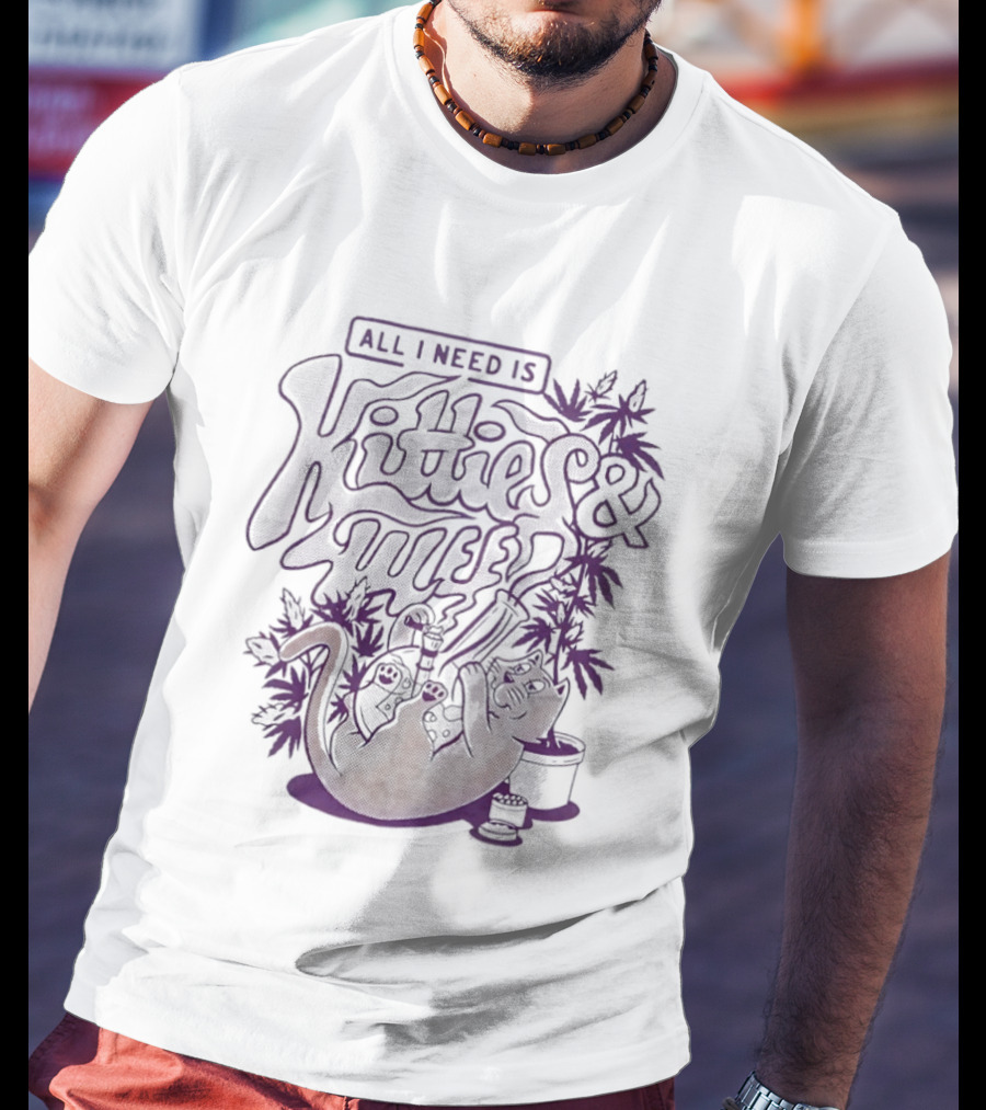 All I Need Is Kitties And Weed Cat Design With Cannabis Leaves T-Shirt