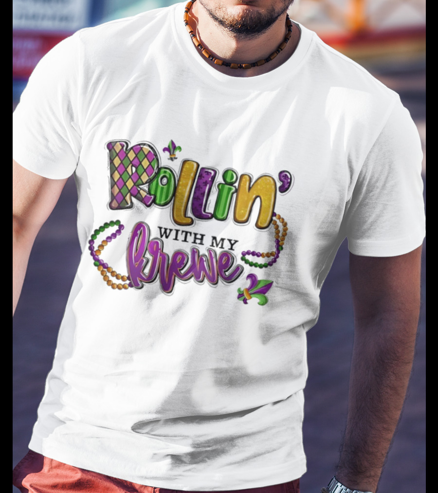 Rollin With My Krewe Mardi Gras Beads Fleur De Lis Carnival Celebration T-Shirt