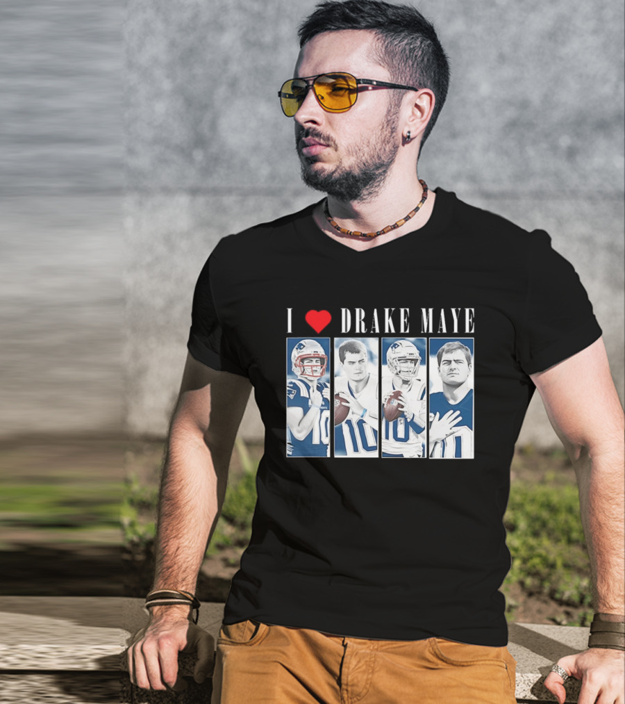 I Love Drake Maye Football Quarterback Fan Favorite T-Shirt