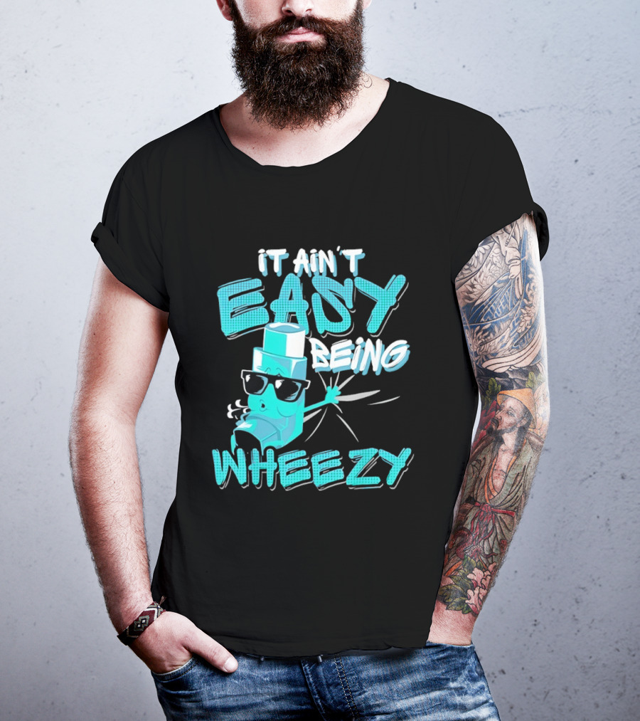 It Ain't Easy Being Wheezy Inhaler Sunglasses Cartoon T-Shirt