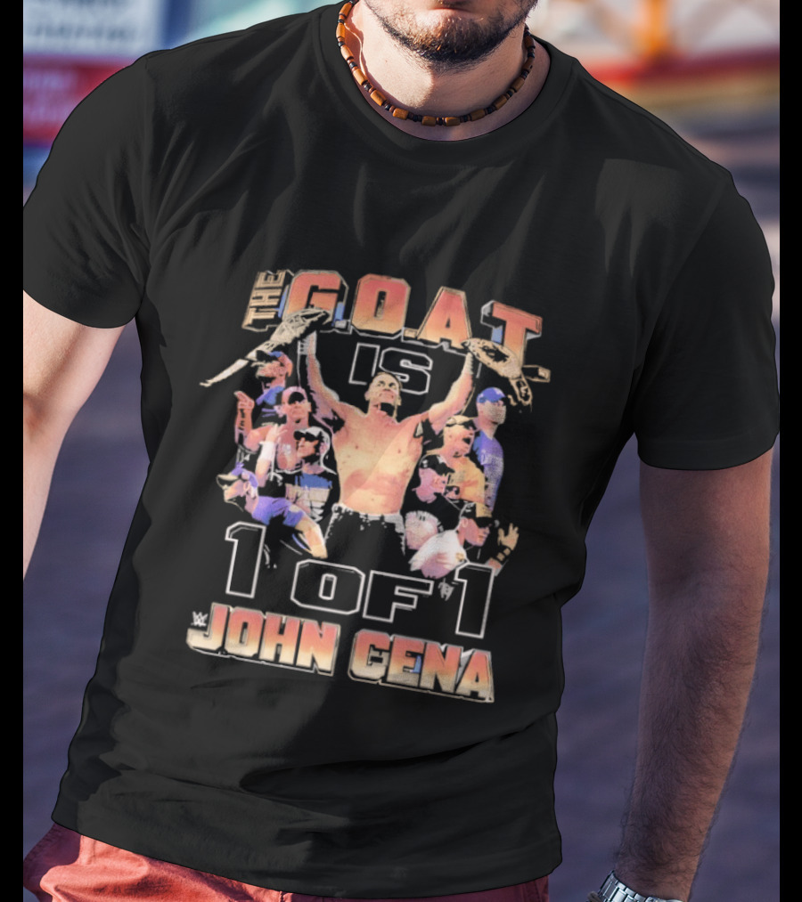 John Cena GOAT Is 1 Of 1 T-Shirt