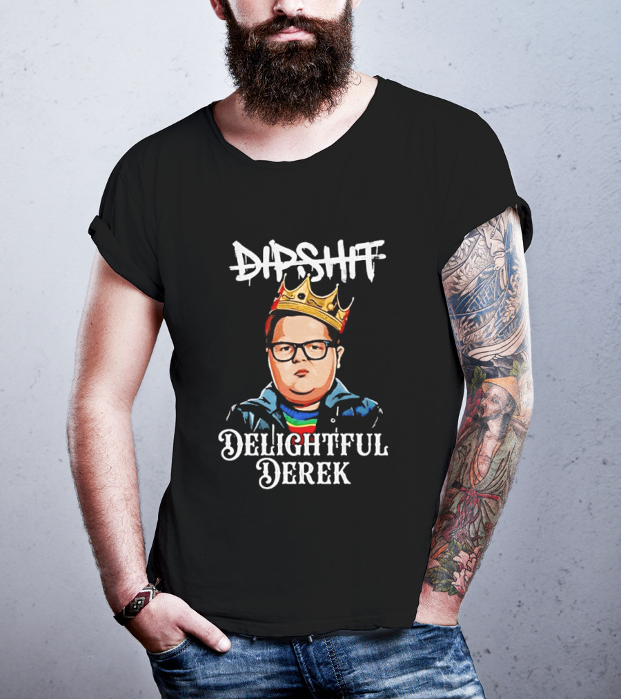 Dipshit Delightful Derek King Crown T-Shirt