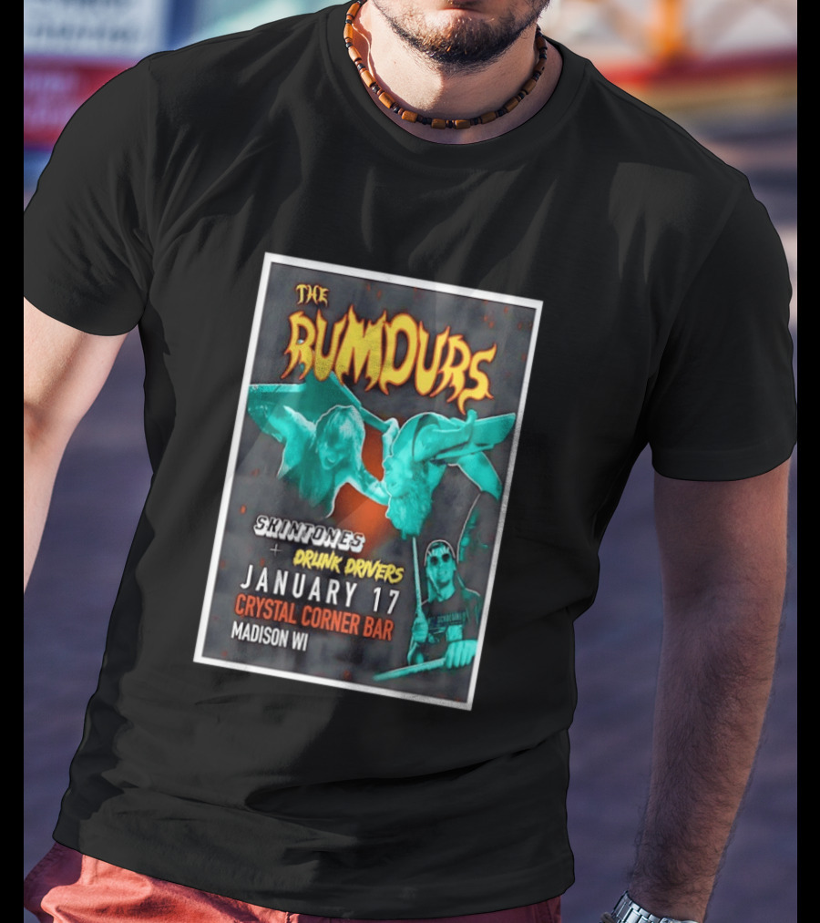 The Rumours Skintones Drunk Drivers January 17 Crystal Corner Bar Madison WI T-Shirt