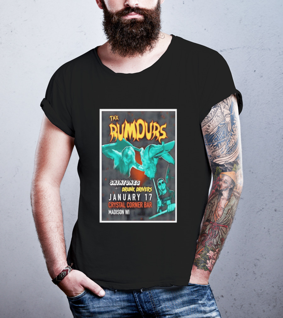 The Rumours Skintones Drunk Drivers January 17 Crystal Corner Bar Madison WI T-Shirt