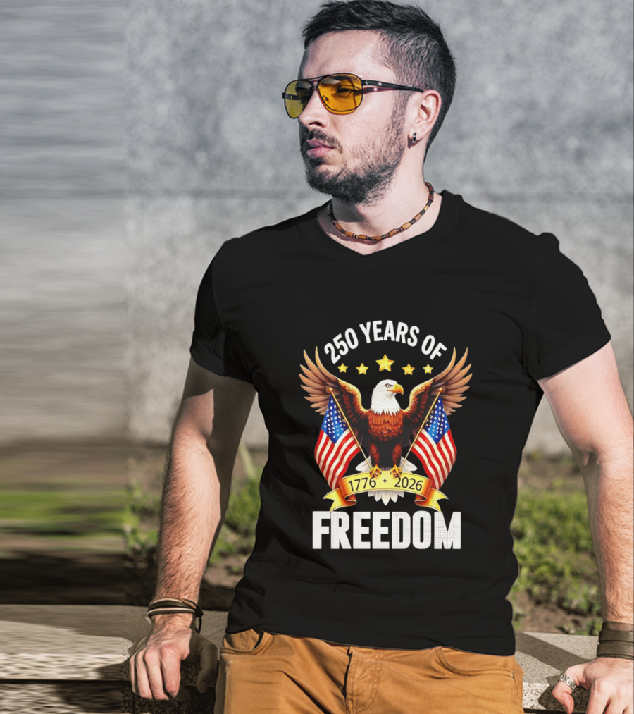 250 Years Of Freedom 1776 2026 Eagle American Flag Anniversary T-Shirt