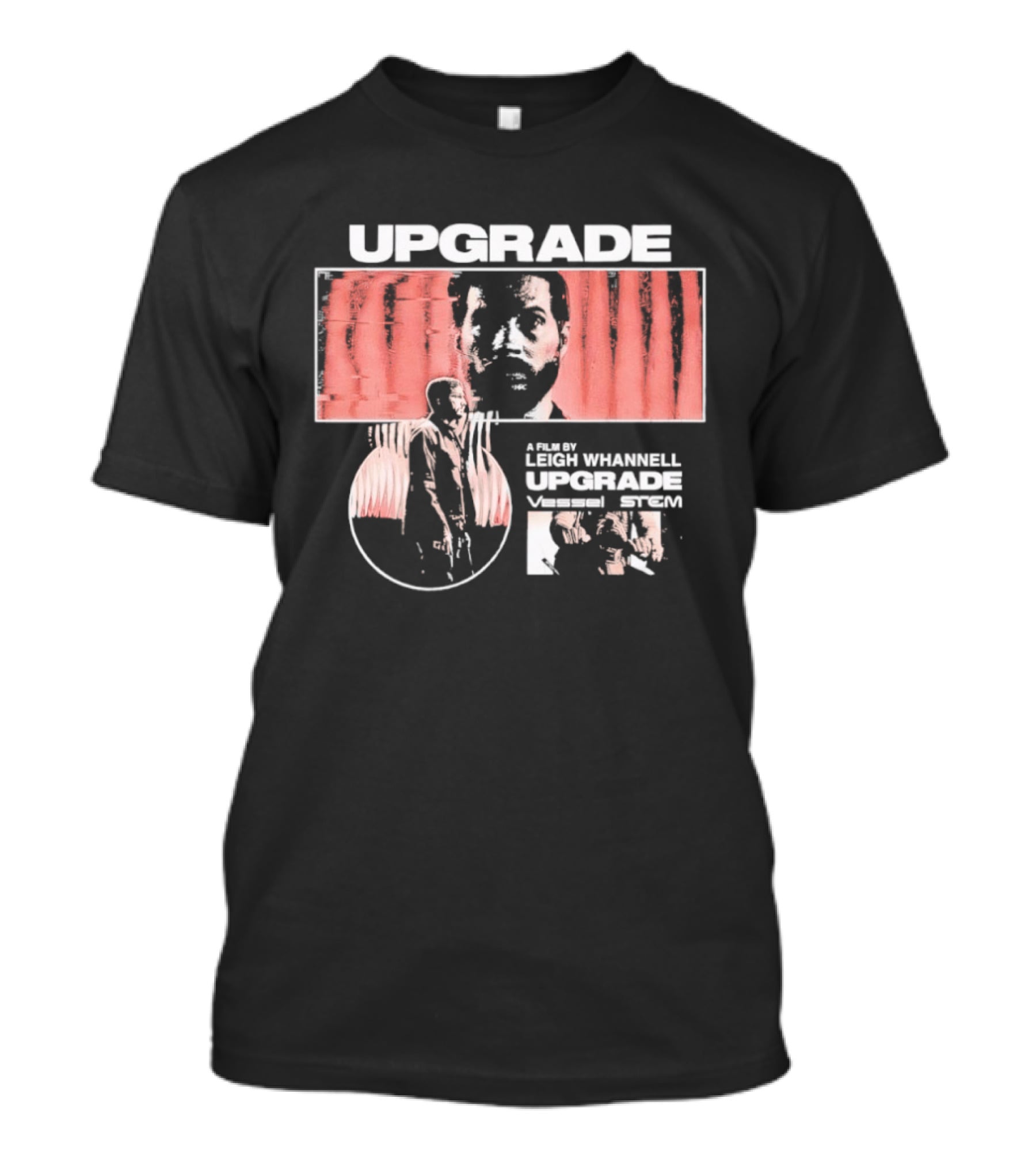 Upgrade Leigh Whannell Vessel Stem A Slick Upgrade T-Shirt