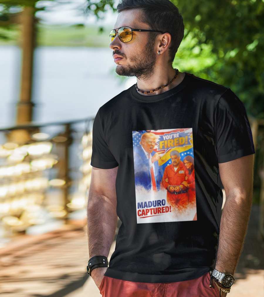 You're Fired Maduro Captured DOJ Trump Pointing T-Shirt