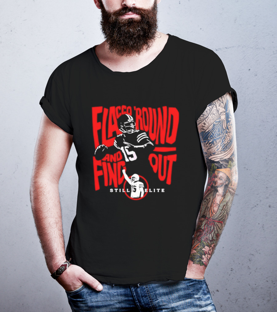 Flacco Round Find Out Still Elite Quarterback Football T-Shirt