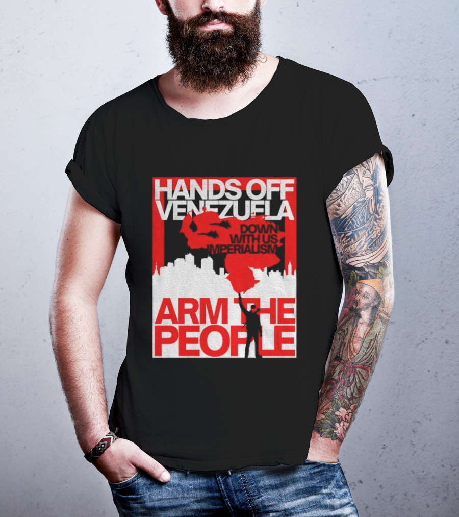 Hands Off Venezuela Arm The People Map And Cityscape Activism T-Shirt