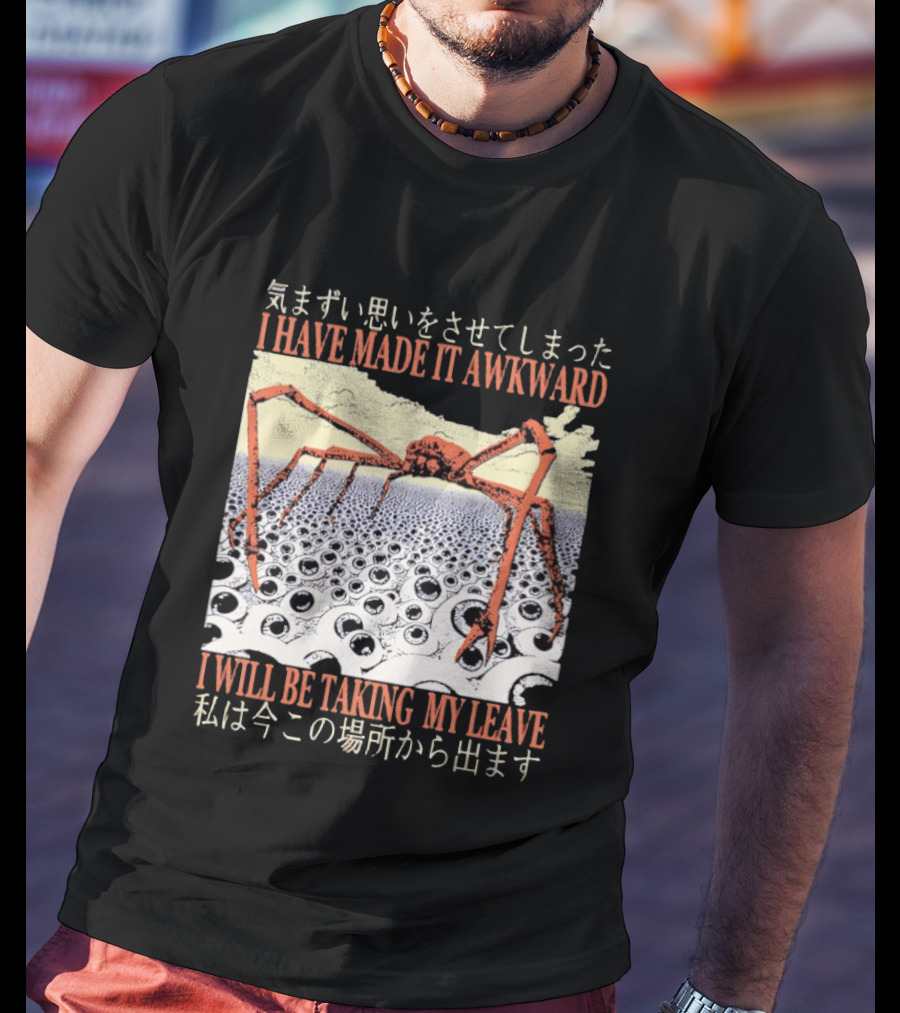 I Have Made It Awkward Vintage Japanese Spider Crab I Will Be Taking My Leave T-Shirt
