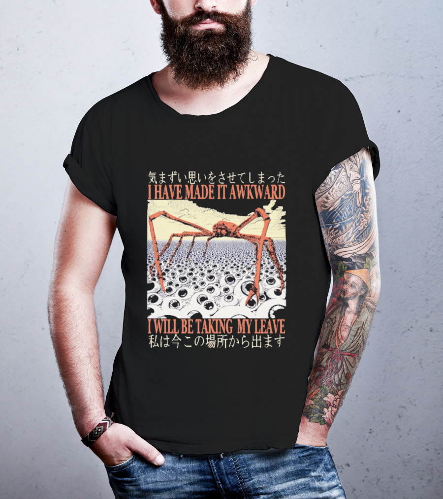 I Have Made It Awkward Vintage Japanese Spider Crab I Will Be Taking My Leave T-Shirt