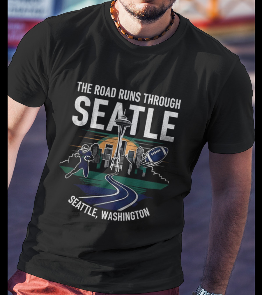 Seattle Washington The Road Runs Through Seattle Football Skyline T-Shirt