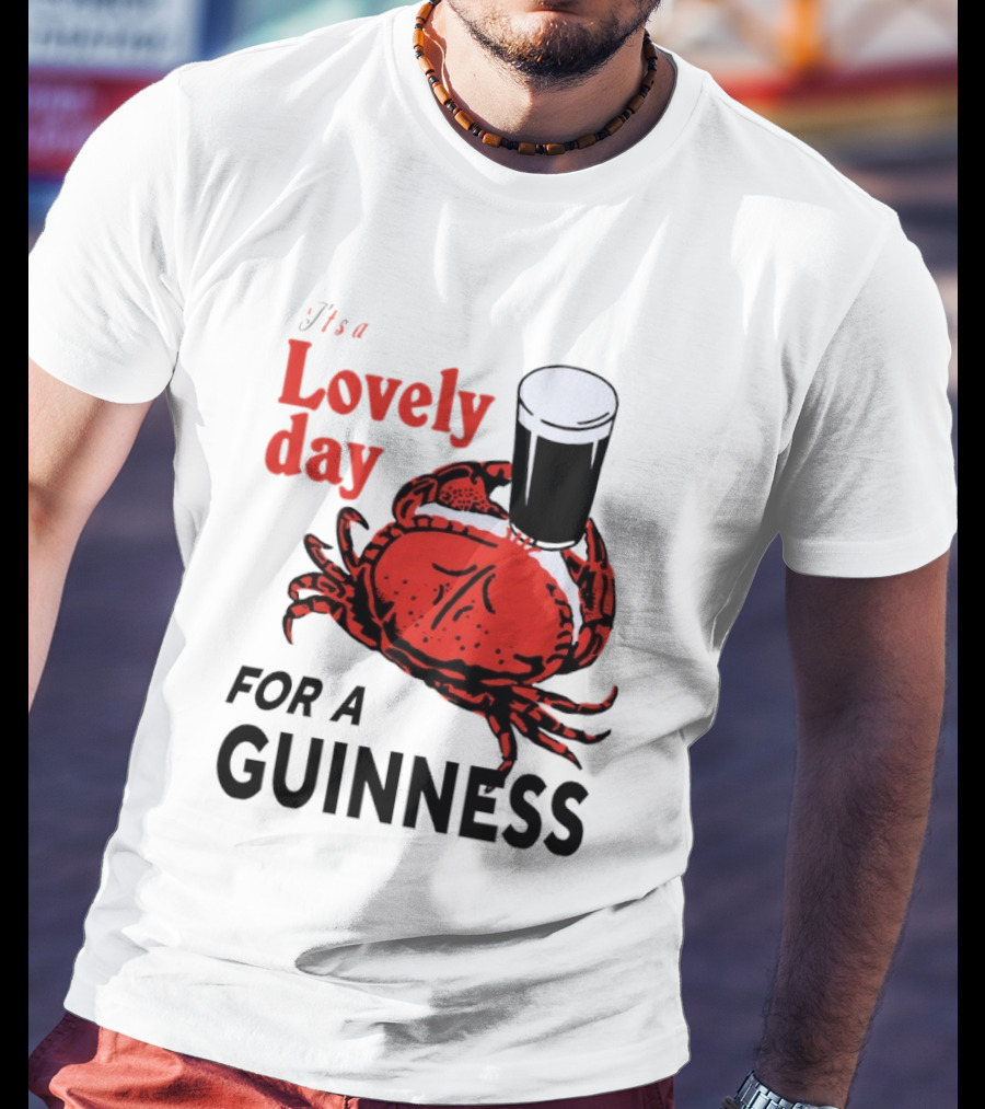 Lovely Day For A Guinness Crab Holding Pint T-Shirt