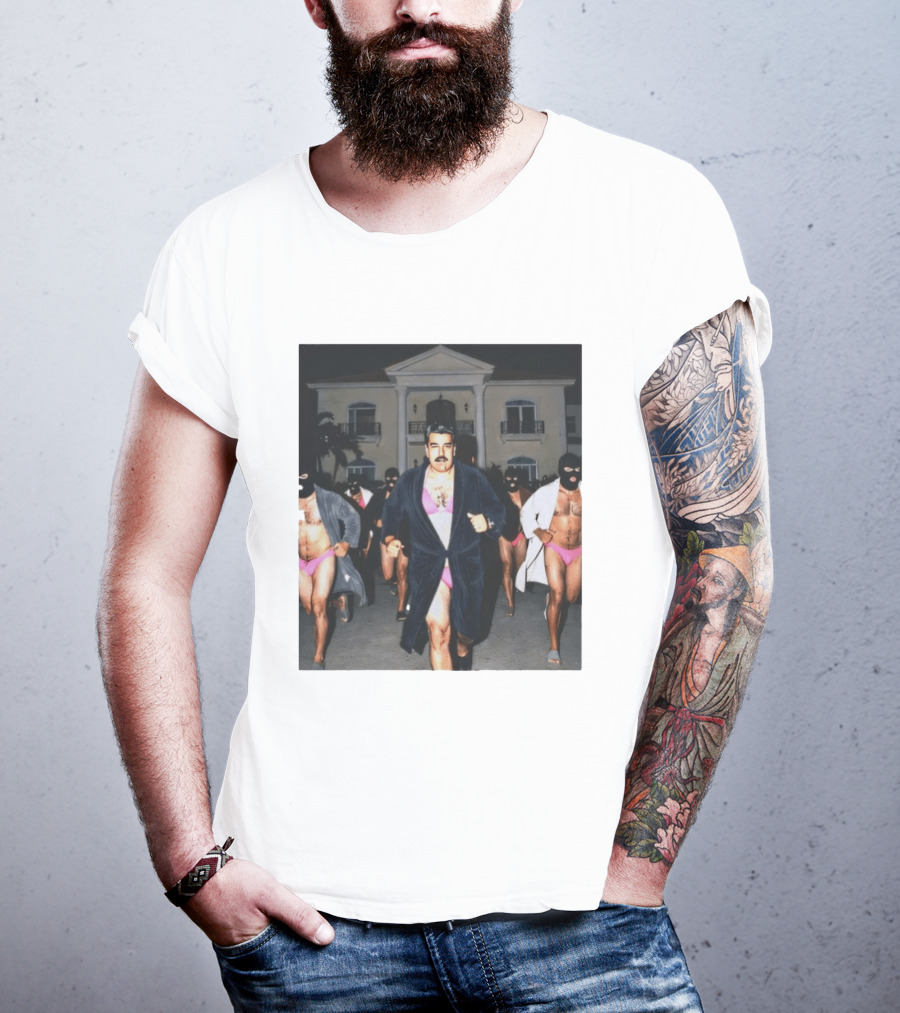 Maduro Running Gag In Bathrobe And Pink Bikinis T-Shirt
