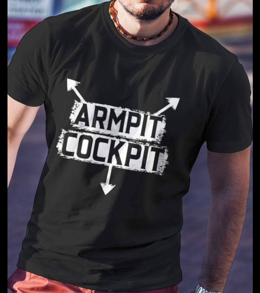 Armpit Cockpit Arrow Directions T-Shirt