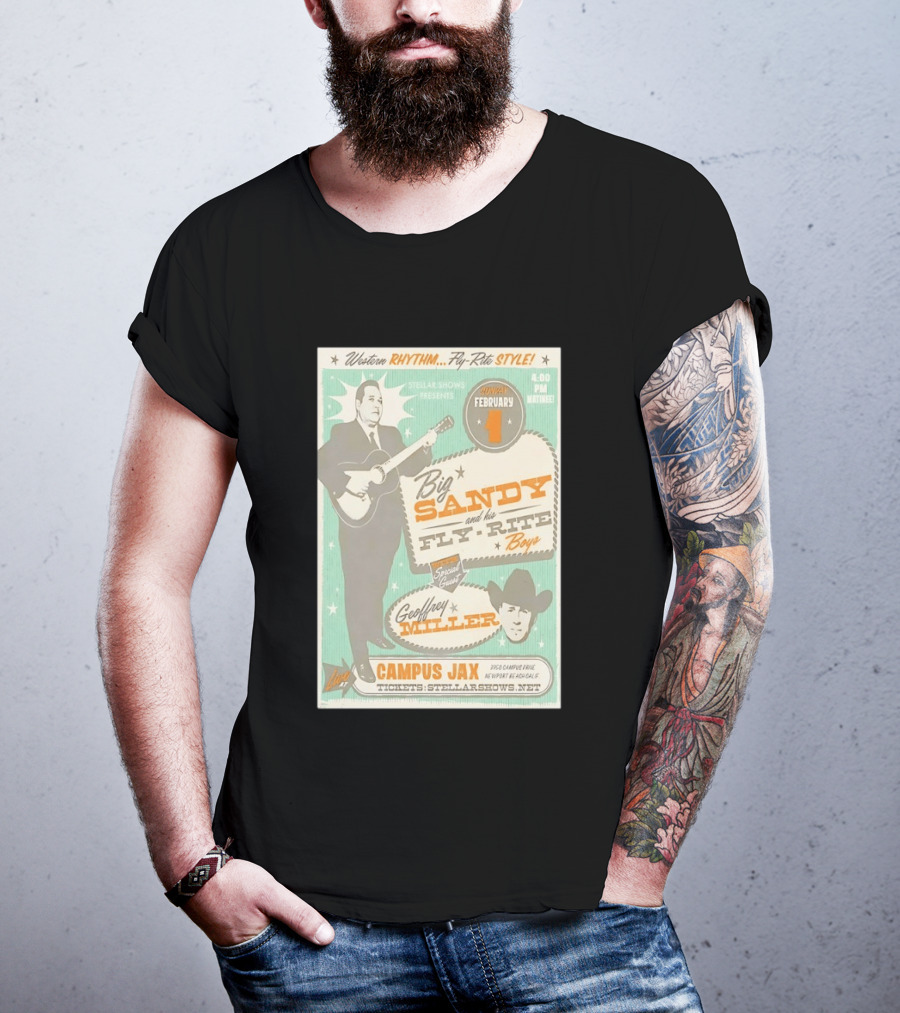 Big Sandy And His Fly Rite Boys Live At Campus Jax Newport Beach Feb 1 With Geoffrey Miller Special Guest T-Shirt