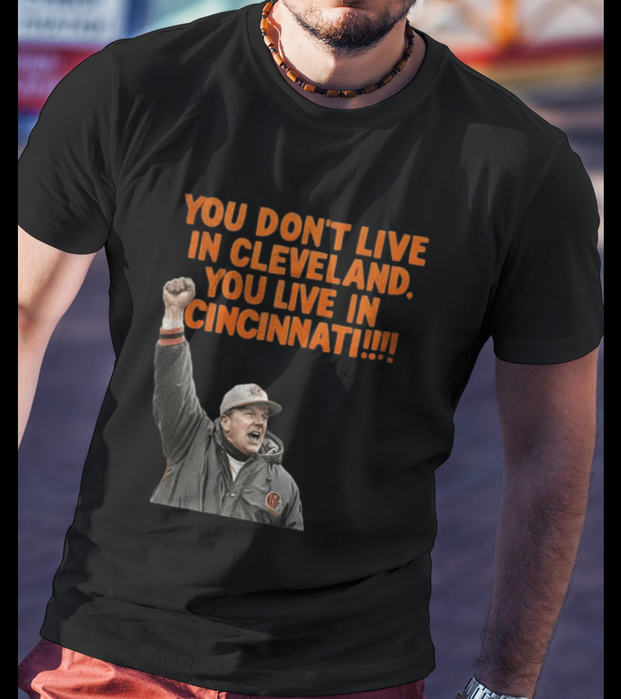 Bill Musgrave You Don’t Live In Cleveland You Live In Cincinnati T-Shirt