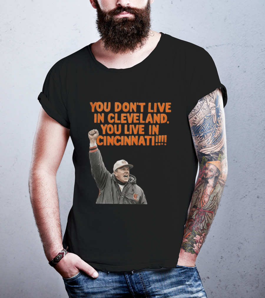 Bill Musgrave You Don’t Live In Cleveland You Live In Cincinnati T-Shirt