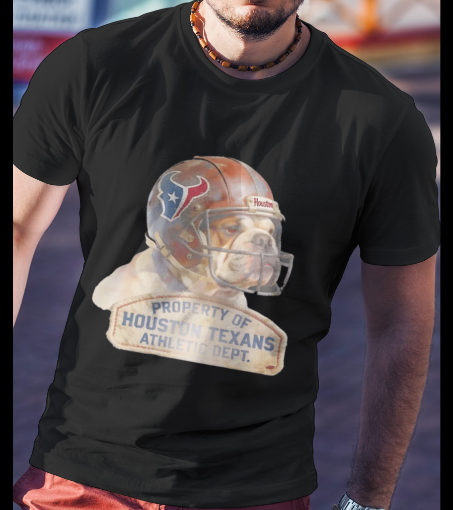 Bulldog With Houston Texans Helmet Property Of Houston Texans Athletic Dept T-Shirt