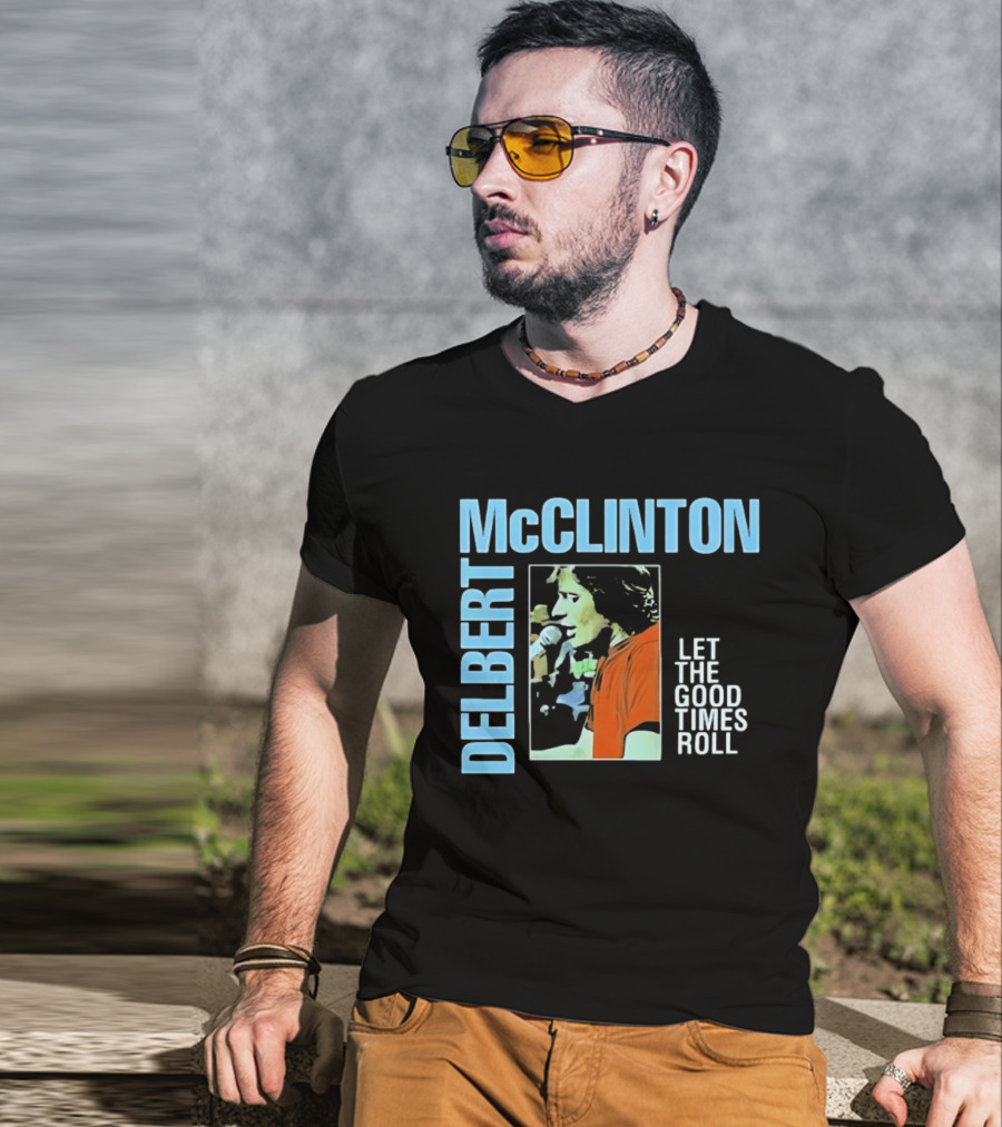 Delbert McClinton Let The Good Times Roll Singer Musician Performance T-Shirt