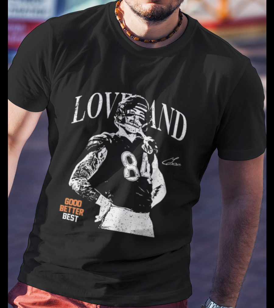 Loveland Good Better Best Chicago Bears Football Player 84 T-Shirt