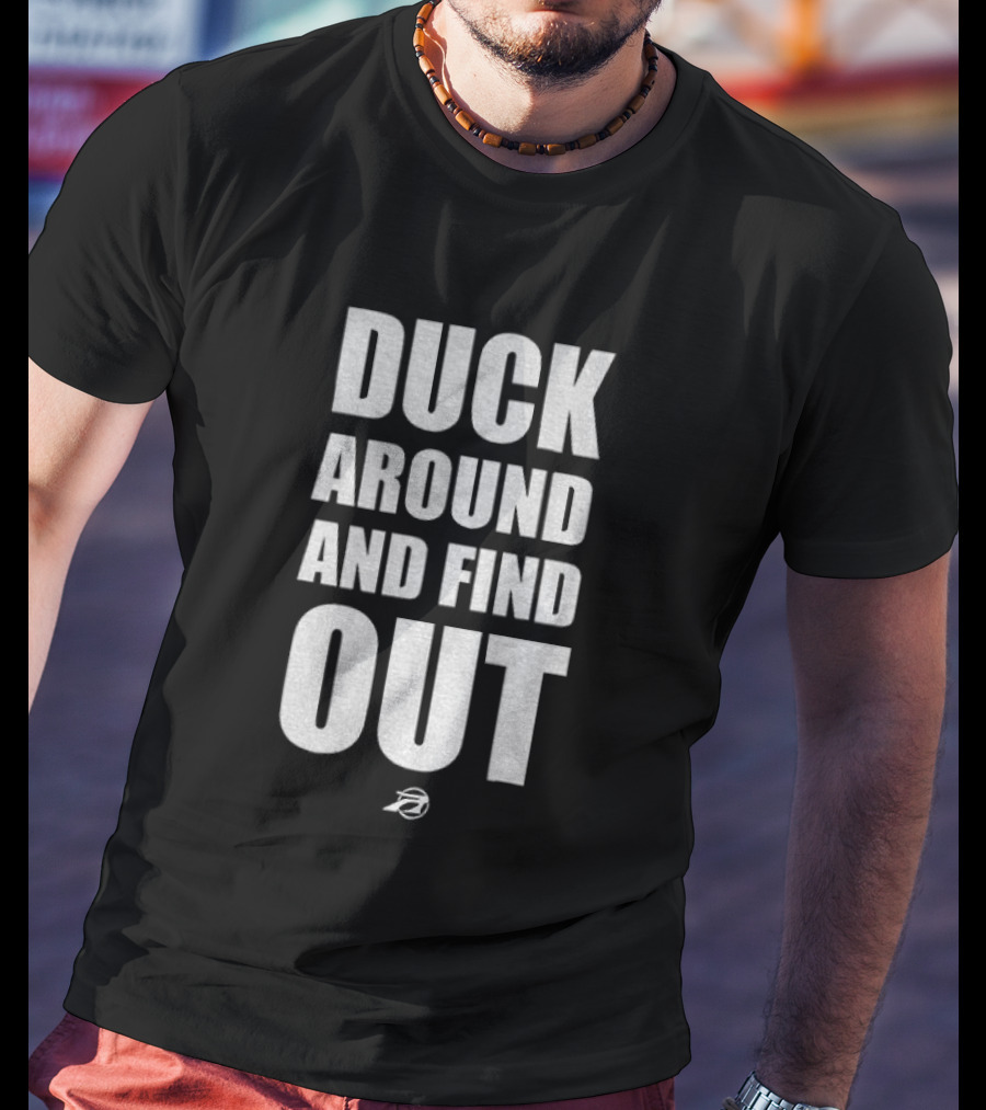 Duck Around And Find Out Vintage Bold Style Retro Fun T-Shirt