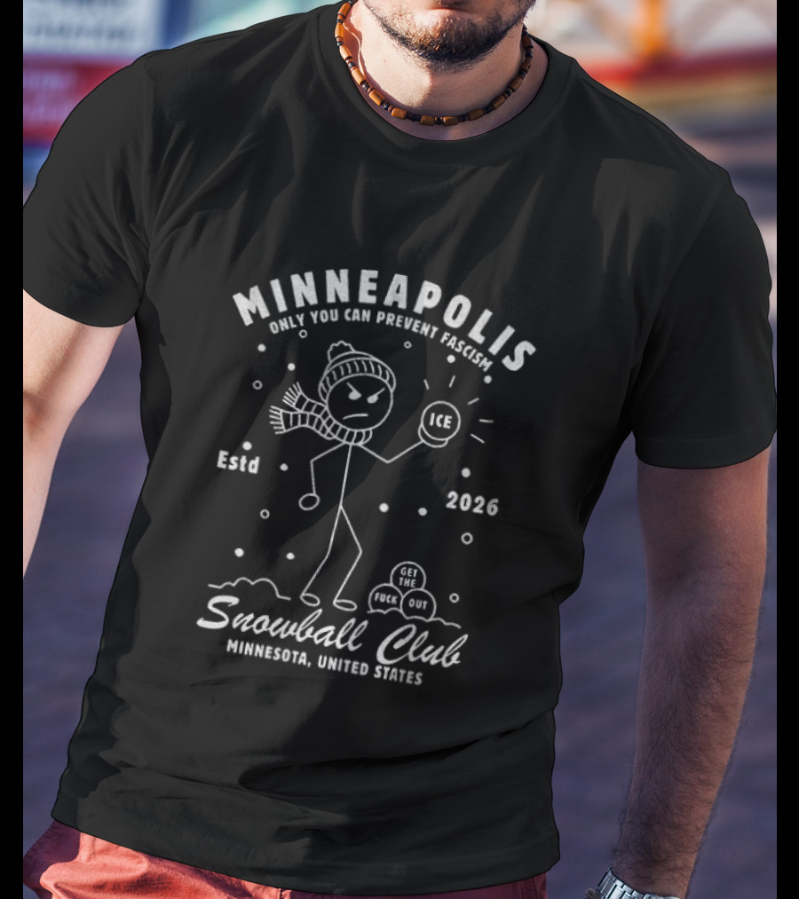 Minneapolis Snowball Club Only You Can Prevent Fascism Ice Est 2026 Minnesota United States T-Shirt