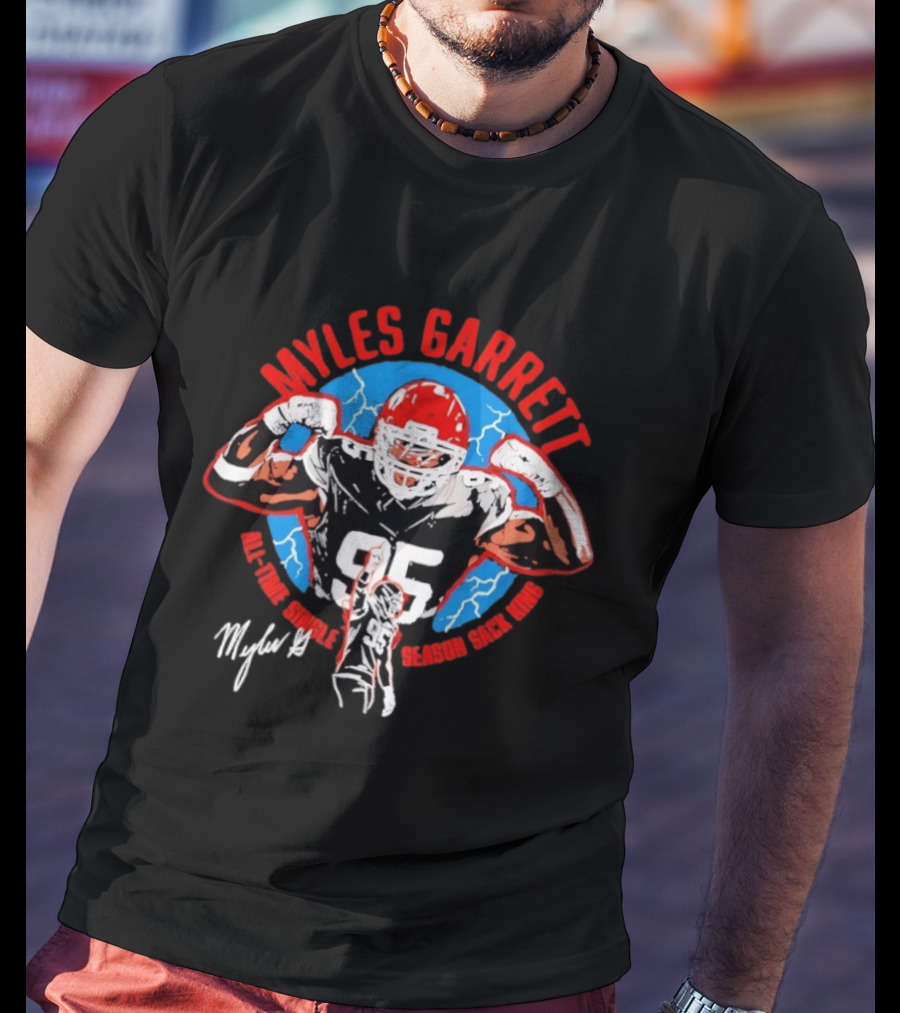 Myles Garrett 95 All Time Sacks Season Sack King 2026 T-Shirt