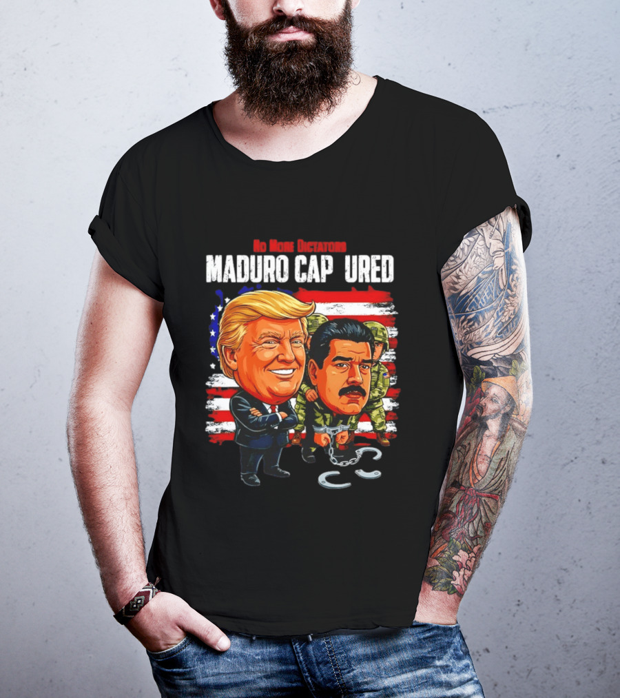 Nicolas Maduro Vs Trump No More Dictators Maduro Captured Venezuela Political Cartoon T-Shirt