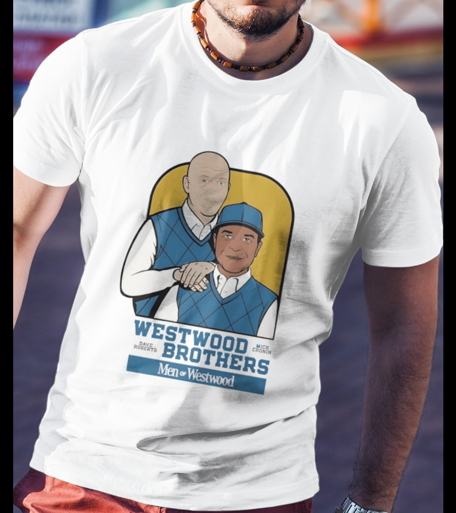 Dave Roberts Mick Cronin Westwood Brothers Men Of Westwood T-Shirt
