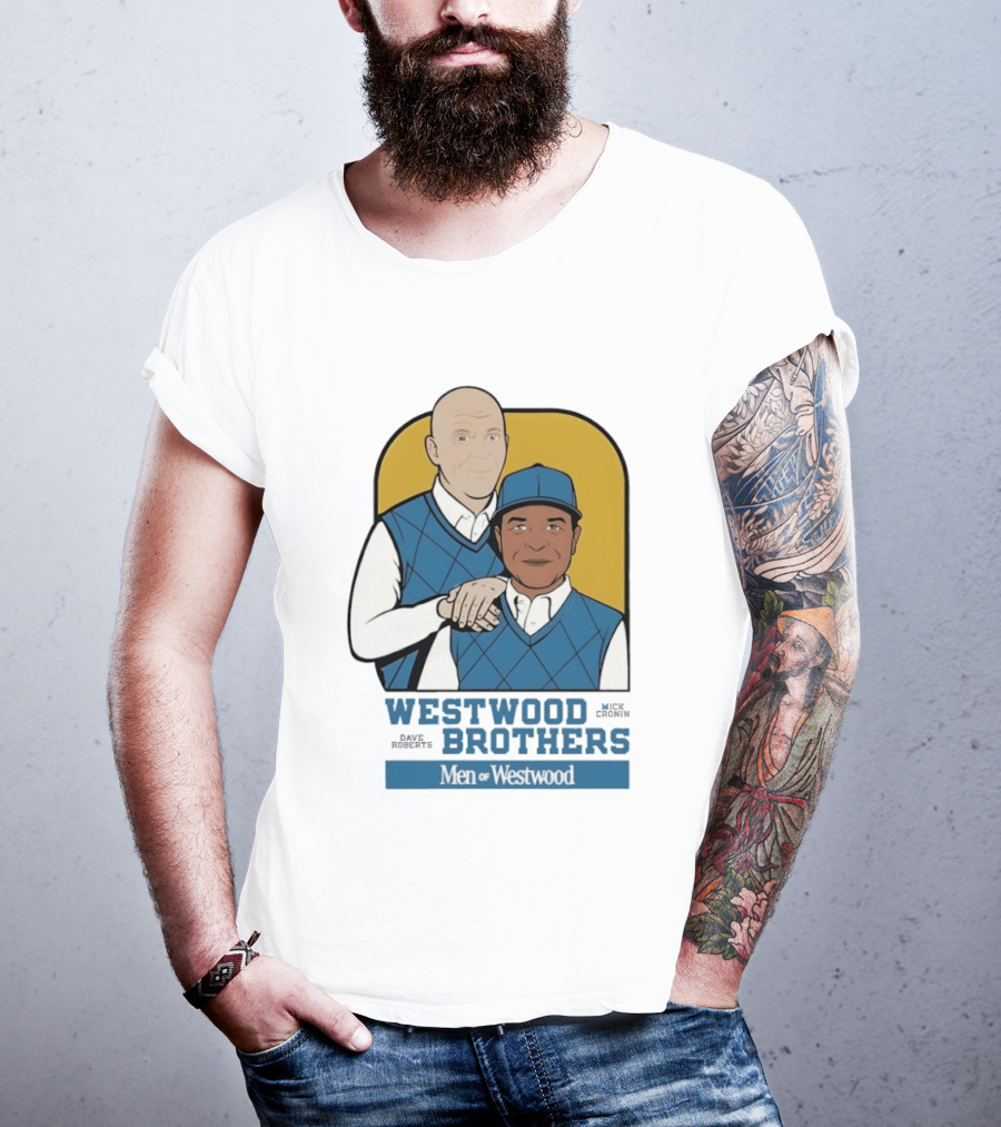 Dave Roberts Mick Cronin Westwood Brothers Men Of Westwood T-Shirt