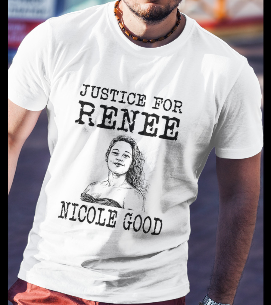 Justice For Renee Nicole Good Minneapolis Protest T-Shirt