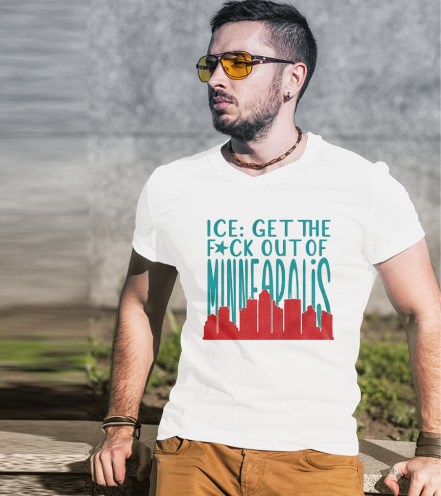 Minnesota ICE Get The F*ck Out Of Minneapolis Protest Skyline T-Shirt