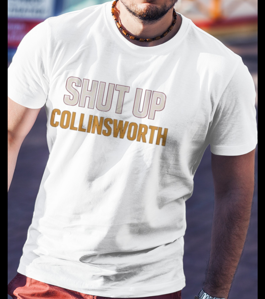 Shut Up Collinsworth Football Funny T-Shirt