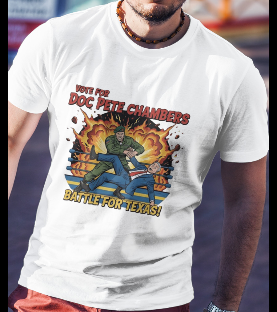 Vote For Doc Pete Chambers Battle For Texas Wrestling Showdown T-Shirt